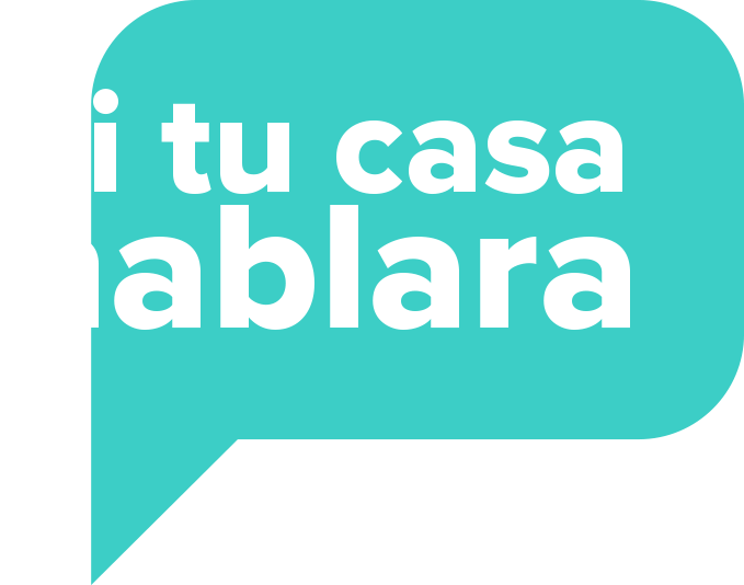 Si tu casa hablara